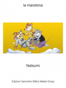 Natsumi - la maratona