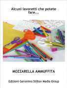 MOZZARELLA AMMUFFITA - Alcuni lavoretti che potete fare...