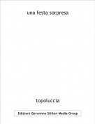 topoluccia - una festa sorpresa