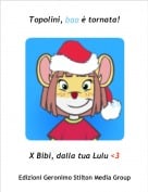 X Bibi, dalla tua Lulu <3 - Topolini, bao &egrave; tornata!