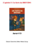 Ilaria1173 - Capitolo 5: Un furto da BRIVIDO