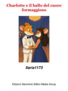 Ilaria1173 - Charlotte e il ballo del cuore formaggioso