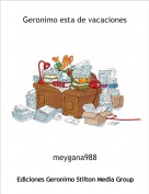 meygana988 - Geronimo esta de vacaciones