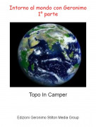 Topo In Camper - Intorno al mondo con Geronimo1&deg; parte