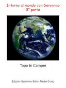 Topo In Camper - Intorno al mondo con Geronimo3&deg; parte