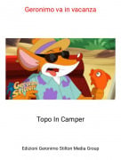 Topo In Camper - Geronimo va in vacanza