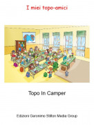 Topo In Camper - I miei topo-amici