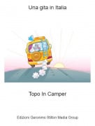 Topo In Camper - Una gita in Italia