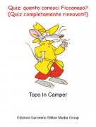 Topo In Camper - Quiz: quanto conosci Ficcanaso? (Quiz completamente rinnovati!)