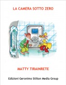 MATTY TIRAINRETE - LA CAMERA SOTTO ZERO