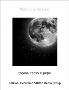 topina cacio e pepe - Viaggio sulla Luna