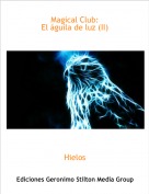 Hielos - Magical Club:El &aacute;guila de luz (II)