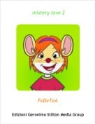 FeDeTeA - mistery love 2