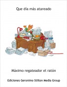 M&aacute;ximo regateador el rat&oacute;n - Que d&iacute;a m&aacute;s atareado