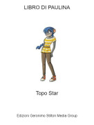 Topo Star - LIBRO DI PAULINA