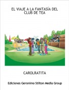 CAROLRATITA - EL VIAJE A LA FANTAS&Iacute;A DEL CLUB DE TEA