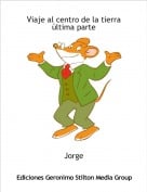 Jorge - Viaje al centro de la tierra&uacute;ltima parte
