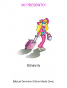 Ginevra - MI PRESENTO!