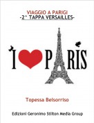 Topessa Belsorriso - VIAGGIO A PARIGI-2^ TAPPA VERSAILLES-