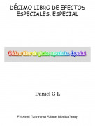 Daniel G L - D&Eacute;CIMO LIBRO DE EFECTOS ESPECIALES. ESPECIAL