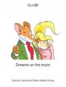 Dreams on the moon - CLUB!