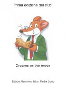 Dreams on the moon - Prima edizione del club!