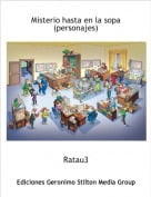 Ratau3 - Misterio hasta en la sopa(personajes)