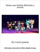 Por Luzmi-quesita - Somos una familia diferente ynormal