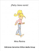 Mina Resina - &iexcl;Patty tiene novio!
