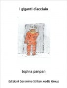 topina panpan - I giganti d'acciaio