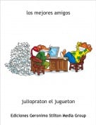 juliopraton el jugueton - los mejores amigos