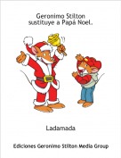 Ladamada - Geronimo Stiltonsustituye a Pap&aacute; Noel.