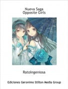 RatoIngeniosa - Nueva SagaOpposite Girls