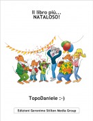TopoDaniele :-) - Il libro pi&ugrave;...NATALOSO!