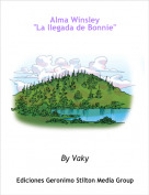 By Vaky - Alma Winsley"La llegada de Bonnie"