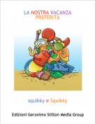 squikky e Squikky - LA NOSTRA VACANZA PREFERITA
