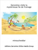 minoucheddar - Geronimo visite la myst&eacute;rieuse &icirc;le de fromage