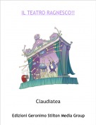 Claudiatea - IL TEATRO RAGNESCO!!