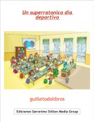 guilletodolibros - Un superratonico d&iacute;a deportivo