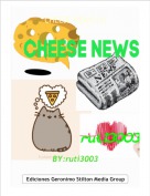 BY:ruti3003 - CHEESE NEWS (1)