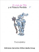 Tintin&Mil&uacute; - El club de TEAy el Palacio Perdido    1&ordm;