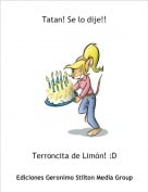 Terroncita de Lim&oacute;n! :D - Tatan! Se lo dije!!