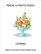 CATERINA - PERCHE LA FRUTTA PUZZA?