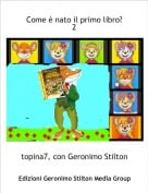 topina7, con Geronimo Stilton. - Come &egrave; nato il primo libro?2