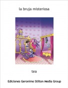tea - la bruja misteriosa