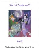 Kry!!! - I libri di Tenebrosa!!!