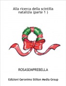ROSASEMPREBELLA - Alla ricerca della scintilla natalizia (parte 1 )