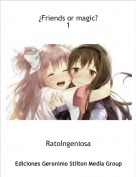 RatoIngeniosa - &iquest;Friends or magic?1