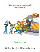 Green Arrow - Des vacances pleine de d&eacute;couverte!