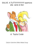 di Topita Cod&egrave;r - SALVE A TUTTI!!!!!!!!!!!!!!!! apertura alla serie di libri
